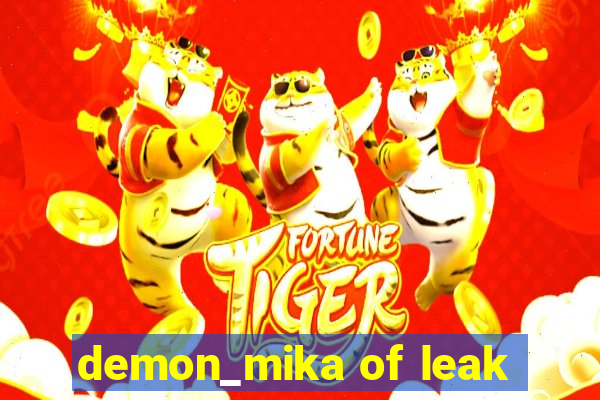 demon_mika of leak